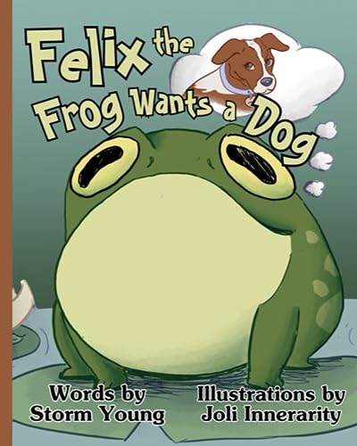 Stock image for Felix the Frog Wants A Dog for sale by PBShop.store US