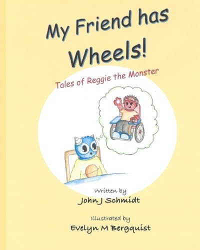 Stock image for My Friend has Wheels!: Tales of Reggie the Monster for sale by California Books