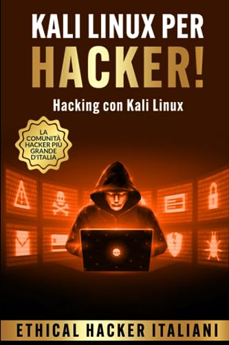 9798854551991: Kali Linux per Hacker!: Hacking con Kali Linux
