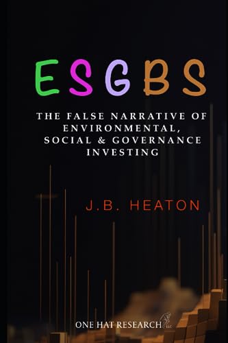 Imagen de archivo de Esgbs: The False Narrative of Environmental, Social & Governance Investing a la venta por GreatBookPrices