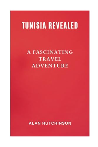 Stock image for Tunisia Revealed: A Fascinating Travel Adventure for sale by GreatBookPrices