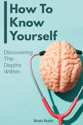 Stock image for How to Know Yourself: Discovering the Depths Within for sale by GreatBookPrices