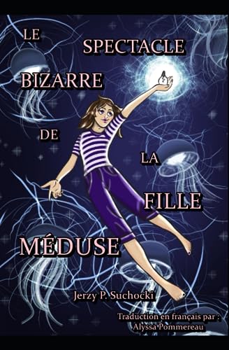 9798854603850: Le Spectacle Bizarre de la Fille Mduse (French Edition)