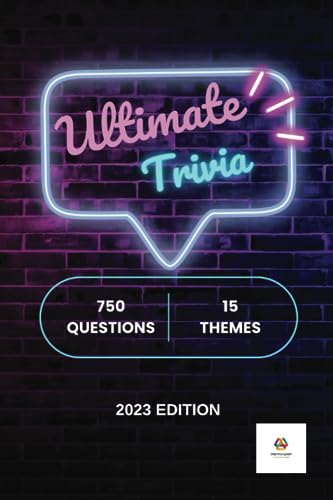 Imagen de archivo de Ultimate Trivia 2023: 750 Questions on 15 Themes For Everyone a la venta por GreatBookPrices