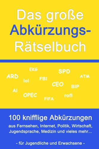 Beispielbild fr Das groe Abkrzungs-Rtselbuch: 100 knifflige Abkrzungen zum Verkauf von medimops