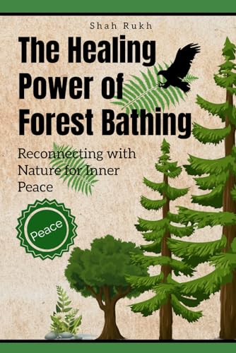 9798854734974: The Healing Power of Forest Bathing: Reconnecting with Nature for Inner Peace