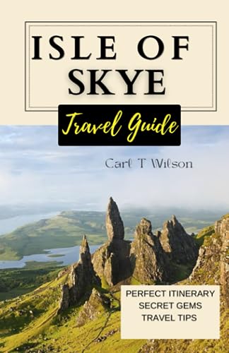 Stock image for Isle of Skye Travel Guide: Discovering the Mystical Beauty of Scotland's Gem 2023 - 2024 for sale by GreatBookPrices