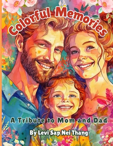 Stock image for Colorful Memories A Tribute to Mom and Dad Coloring Book by Levi Sap Nei Thang for sale by PBShop.store US