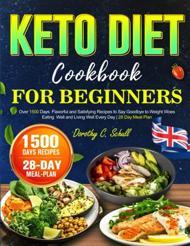 Beispielbild fr The Ultimate Keto Diet Cookbook for Beginners: Over 1500 Days Flavorful and Satisfying Recipes to Say Goodbye to Weight Woes Eating Well and Living Well Every Day | 28 Day Meal Plan zum Verkauf von AwesomeBooks