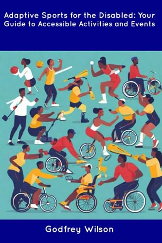 Beispielbild fr Adaptive Sports for the Disabled: Your Guide to Accessible Activities and Events zum Verkauf von GreatBookPrices