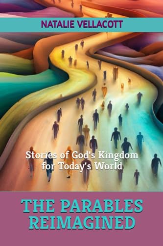 Stock image for The Parables Reimagined: Stories of God's Kingdom for Today's World for sale by GreatBookPrices