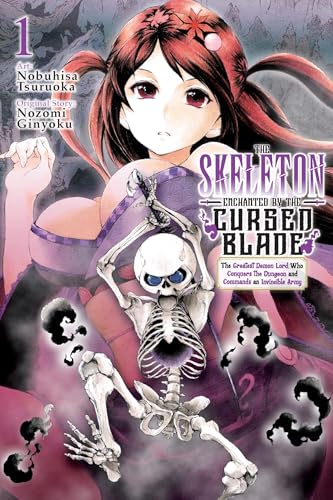 9798855404876: The Skeleton Enchanted by the Cursed Blade, Vol. 1: The Greatest Demon Lord, Who Conquers the Dungeon and Commands an Invincible Army (Volume 1) (The Skeleton Enchanted by the Cursed Blade, 1)