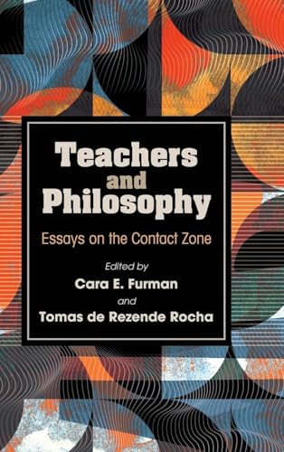 Stock-Bild f�r Teachers and Philosophy: Essays on the Contact Zone (Suny Series, Horizons in the Philosophy of Education)