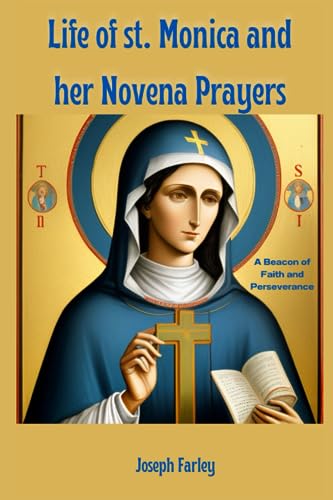 Imagen de archivo de Life of st. Monica and her Novena Prayers: A Beacon of Faith and Perseverance a la venta por GreatBookPrices