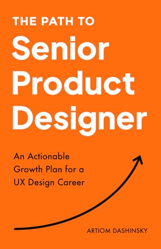 9798856186924: The Path to Senior Product Designer: An Actionable Growth Plan for a UX Design Career