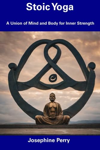 Imagen de archivo de Stoic Yoga: A Union of Mind and Body for Inner Strength a la venta por GreatBookPrices