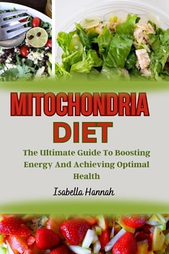 Stock image for Mitochondria Diet: The Ultimate Guide To Boosting Energy And Achieving Optimal Health for sale by GreatBookPrices