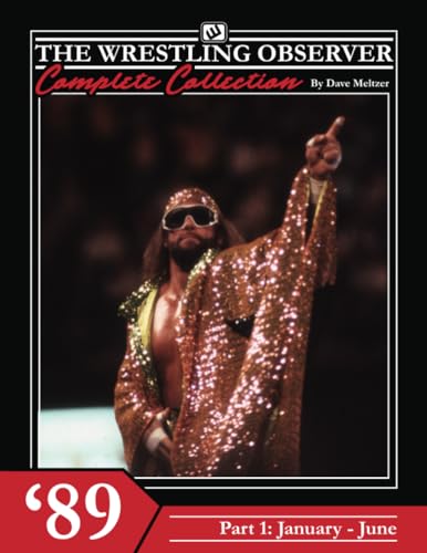 Imagen de archivo de The Wrestling Observer Complete Collection: 1989 Part 1 (January-June) (Wrestling Observer Newsletter) a la venta por Omega