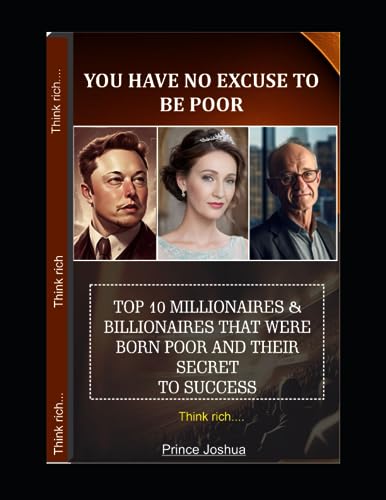 Stock image for TOP 10 MILLIONAIRES/BILLIONIARES THAT WERE BORN POOR; AND THERE SECRET TO SUCCESS for sale by Ria Christie Collections