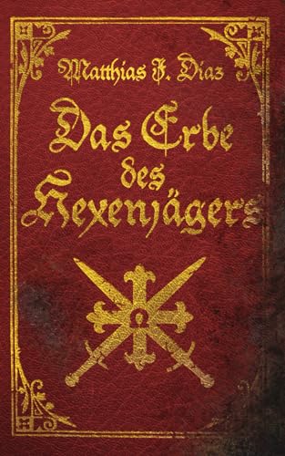9798856532103: Das Erbe des Hexenjgers: Ein Urban Fantasy Action-Abenteuer (German Edition)