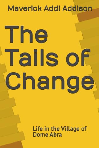 Beispielbild fr The Tails of Change: Life In the Village of Dome Abra zum Verkauf von California Books