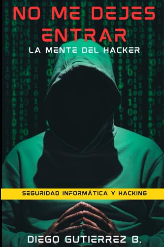 Stock image for No Me Dejes Entrar: La mente del hacker for sale by GreatBookPrices
