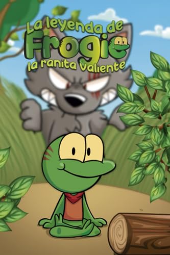 9798856986067: Frogie: La leyenda de la ranita valiente (Spanish Edition)