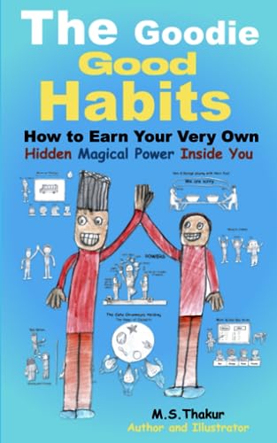 Stock image for The Goodie Good Habits: How to Earn Your Very Own Hidden Magical Power Inside You for sale by GreatBookPrices