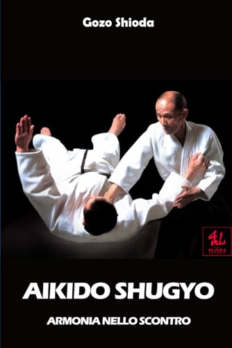 Stock image for Aikido Shugyo: Armonia nello Scontro for sale by Ria Christie Collections
