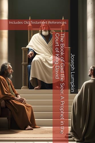 Stock image for The Book of Gad the Seer, A Prophet in the Court of King David: Includes Old Testament References for sale by GreatBookPrices