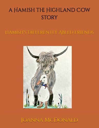 Stock image for A Hamish the Highland Cow story: Hamish's Differently Abled Friends for sale by GreatBookPrices