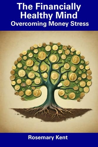 Imagen de archivo de The Financially Healthy Mind: Overcoming Money Stress a la venta por Ria Christie Collections
