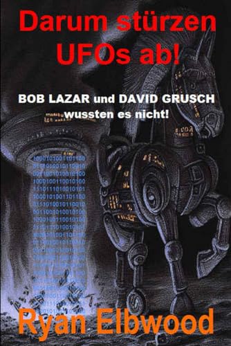 Stock image for Darum strzen UFOs ab!: BOB LAZAR und DAVID GRUSCH wussten es nicht! for sale by GreatBookPrices