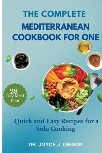 Stock image for The Complete Mediterranean Cookbook For One: Quick and Easy Recipes for a Solo Cooking for sale by GreatBookPricesUK