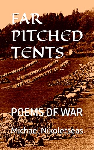 Stock image for FAR PITCHED TENTS: POEMS OF WAR for sale by California Books