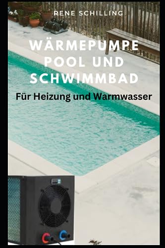 Stock image for Wrmepumpe Pool und Schwimmbad: fr Heizung und Warmwasser (German Edition) for sale by California Books