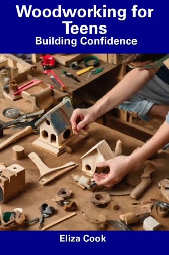 Beispielbild fr Woodworking for Teens: Building Confidence zum Verkauf von GreatBookPrices