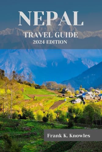 Stock image for Nepal Travel Guide 2024: "Discover the Magic of Nepal: Your Ultimate Travel Guide for 2024" for sale by GreatBookPrices