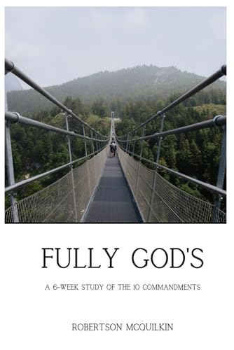 Stock image for Fully God's: A Six-week Study on the Ten Commandments (Living the Life) for sale by California Books