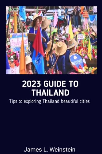 Stock image for 2023 Guide to Thailand: Tips to exploring Thailand beautiful cities for sale by GreatBookPrices