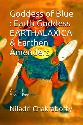 9798857885734: Goddess of Blue : Earth Goddess EARTHALAXICA & Earthen Amenders