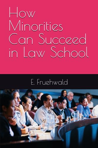 Imagen de archivo de How Minorities Can Succeed in Law School a la venta por GreatBookPrices