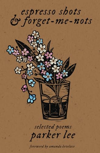 9798857921425: espresso shots & forget-me-nots: selected poems