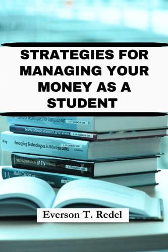 Stock image for Strategies for Managing Your Money as a Student for sale by Ria Christie Collections