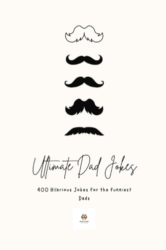 Imagen de archivo de Ultimate Dad Jokes 2023: Hilarious Puns & Oneliners for The Funniest Comedians a la venta por GreatBookPrices