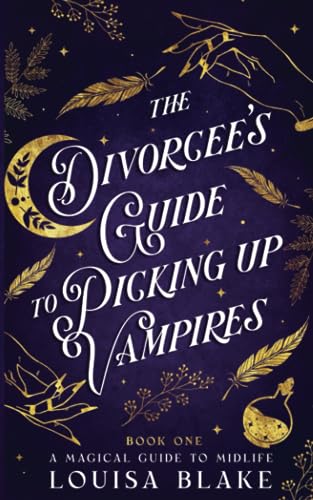 Beispielbild fr The Divorcee's Guide To Picking Up Vampires (Magical Midlife and Mayhem) zum Verkauf von Ria Christie Collections