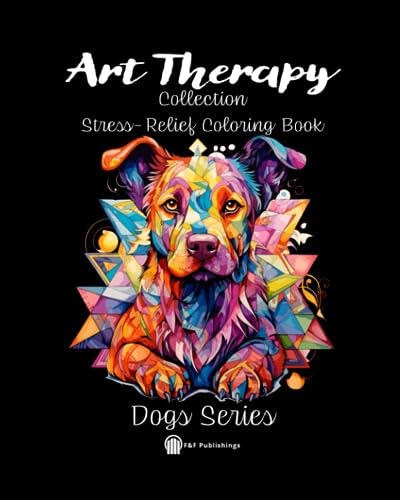 Stock image for Art Therapy, Dog Series: Stress-Relief Coloring Book for sale by GreatBookPrices