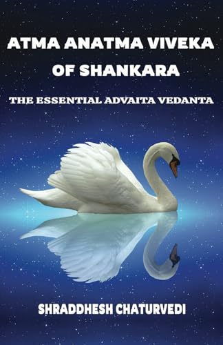 Stock image for Atma Anatma Viveka Of Shankara: The Essential Advaita Vedanta for sale by GreatBookPrices