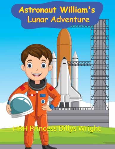 Beispielbild fr Astronaut William's Lunar Adventure (Roots & Rockets: Exploring STEM, Spirit, and Sustainability) zum Verkauf von Ria Christie Collections