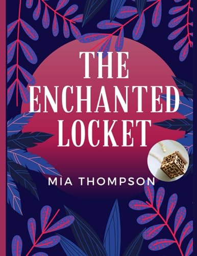 Beispielbild fr The Enchanted Locket: Quest for the Hidden Treasure for ages 5-10 zum Verkauf von Ria Christie Collections